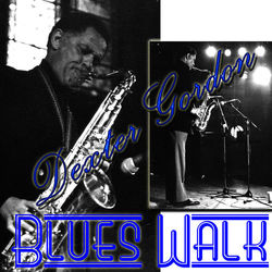 Blues Walk - Dexter Gordon