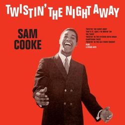 Twistin' the Night Away - Sam Cooke