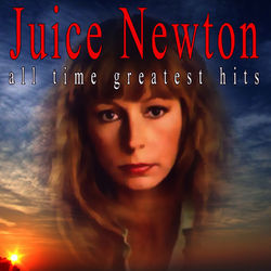 All Time Greatest Hits - Juice Newton