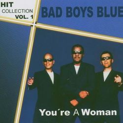 Hitcollection Vol. 1- You're a Woman - Bad Boys Blue
