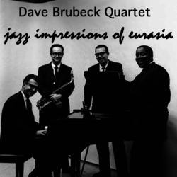 Jazz Impressions of Eurasia - Dave Brubeck