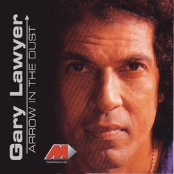 Arrow In The Dust - Gary Lawyer