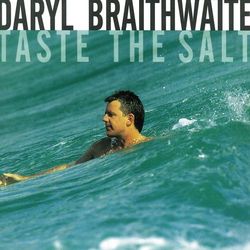 Taste The Salt - Daryl Braithwaite
