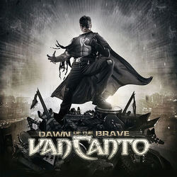 Dawn of the Brave (Deluxe Edition) - Van Canto
