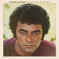 The Best Days of My Life - Johnny Mathis