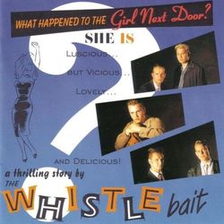 What Happened to the Girl Next Door - Whistle Bait
