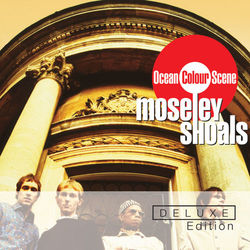 Moseley Shoals Deluxe Edition - Ocean Colour Scene