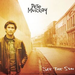 See The Sun - Pete Murray
