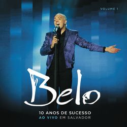 Belo - 10 Anos de Sucesso (CD1) - Belo