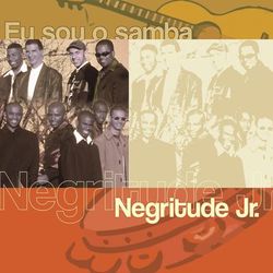 Eu Sou O Samba - Negritude Jr. - Negritude Jr.