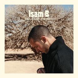 Smile And Pretend - Isam B