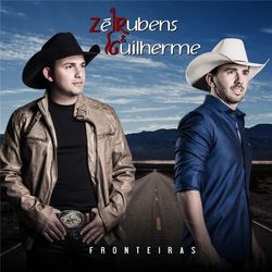 Fronteiras - Zé Rubens e Guilherme