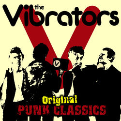 Original Punk Classics - The Vibrators