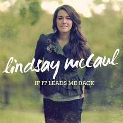 If It Leads Me Back - Lindsay McCaul