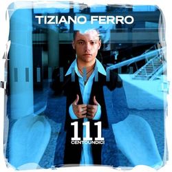 111 (Centoundici) - Tiziano Ferro