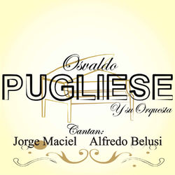Osvaldo Pugliese y Su Orquesta - Osvaldo Pugliese