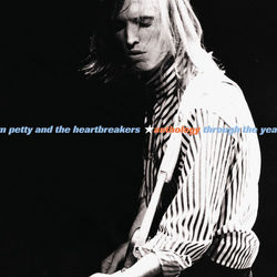 Anthology: Through The Years - Tom Petty And The Heartbreakers