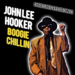 Boogie Chillin - John Lee Hooker