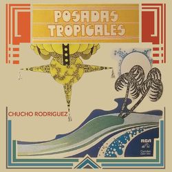 Posadas Tropicales - Chucho Rodriguez