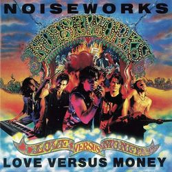 Love Versus Money - Noiseworks