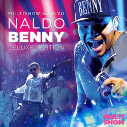 Multishow Ao Vivo Naldo Benny - Deluxe Edition - Naldo