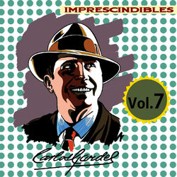 Imprescindibles, Vol. 7 - Carlos Gardel