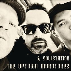 Soulstation - The Uptown Monotones