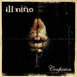Confession - Ill Niño