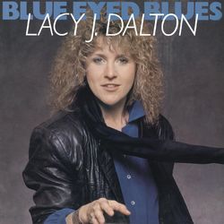 Blue Eyed Blues - Lacy J. Dalton