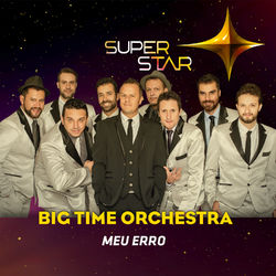 Meu Erro (Superstar) - Single - Big Time Orchestra