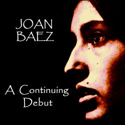 A Continuing Debut - Joan Baez