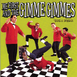 Take a Break - Me First and The Gimme Gimmes