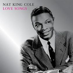 Love Songs - Nat King Cole