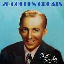 20 Golden Greats - Bing Crosby