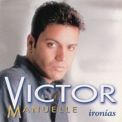 Ironias - Victor Manuelle