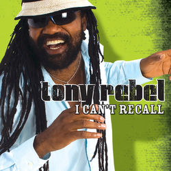 I Can't Recall (Single) - Tony Rebel