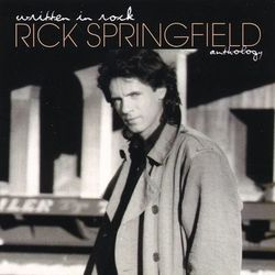 Written In Rock: The Rick Springfield Anthology - Rick Springfield