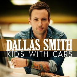 Kids With Cars - Dallas Smith