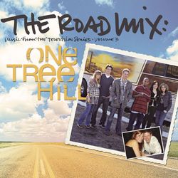 The Road Mix: Music From The Television Series One Tree Hill Vol. 3 - Tyler Hilton