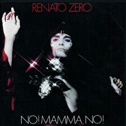 No! Mamma No! - Renato Zero