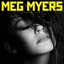 Lemon Eyes - Meg Myers