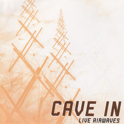 Live Airwaves - Cave In