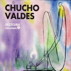 JazzCuba, Vol. 1: Chucho Valdes - Chucho Valdes