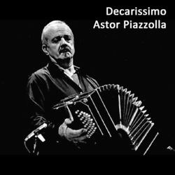 Decarissimo - Astor Piazzolla