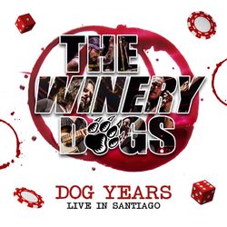 Dog Years - Live In Santiago - The Winery Dogs
