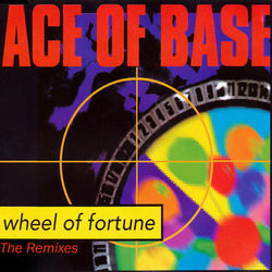 Wheel of Fortune (The Remixes) - Ace Of Base