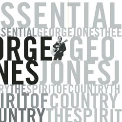 The Essential George Jones: The Spirit Of Country - George Jones