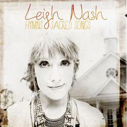 Hymns and Sacred Songs - Leigh Nash