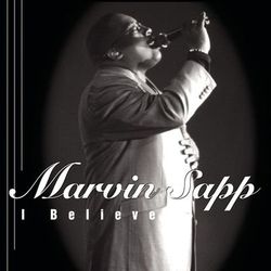 I Believe - Marvin Sapp