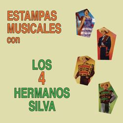 Estampas Musicales Los Cuatro Hermanos Silva - Los Cuatro Hermanos Silva